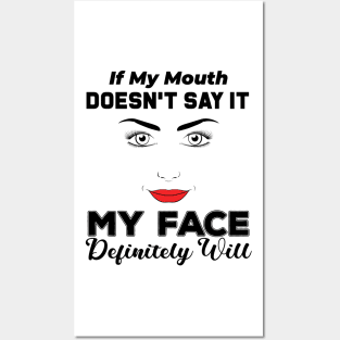If My Mouth Doesn't Say It My Face Definitely Will - Funny Summer Sayings Quotes Sarcastic Gift Posters and Art